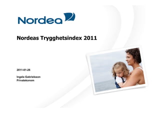 Nordeas Trygghetsindex 2011




2011-01-26

Ingela Gabrielsson
Privatekonom
 