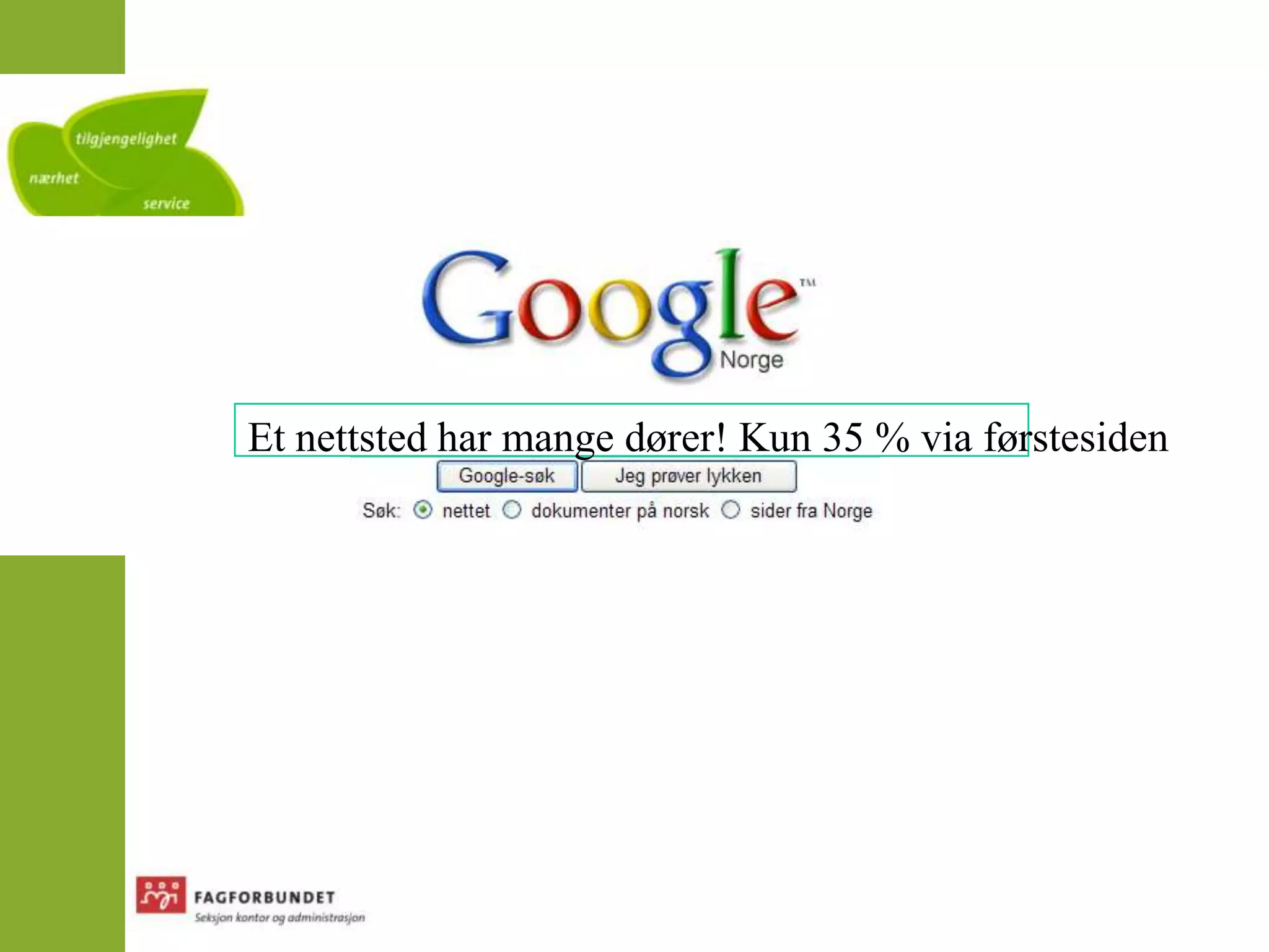 Et nettsted har mange dører! Kun 35 % via førstesiden