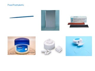 Fixed Prostodontic
 