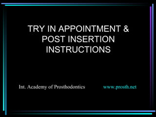 TRY IN APPOINTMENT & POST INSERTION INSTRUCTIONS Int. Academy of Prosthodontics  www.prosth.net   