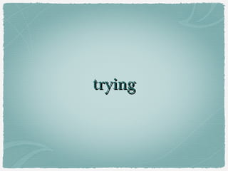 tryingtrying
 