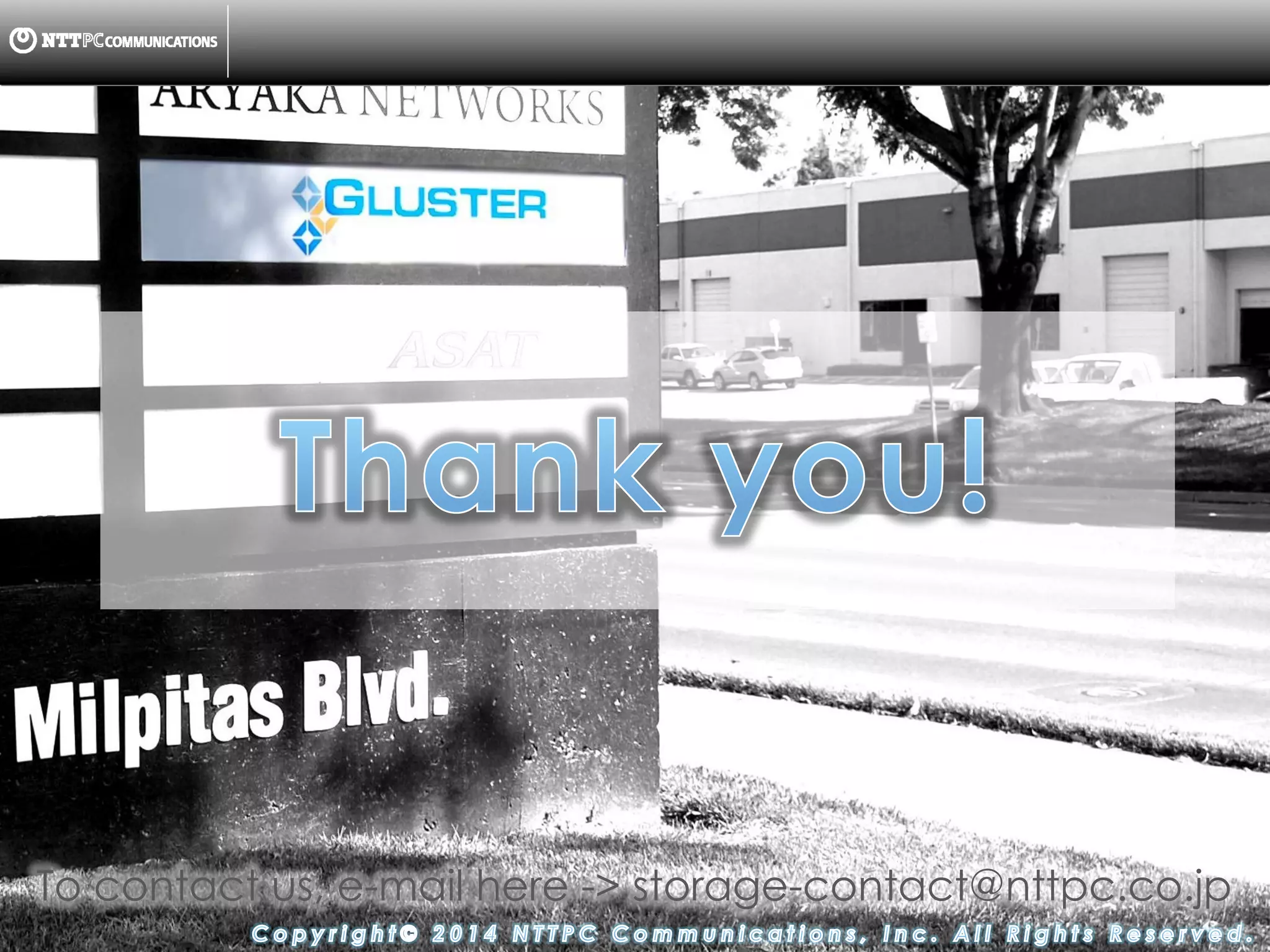 Copyright （C）  2014, NTTPC Communications, Inc. All Rights Reserved. 87　
To contact us, e-mail here -> storage-contact@nttpc.co.jp
 