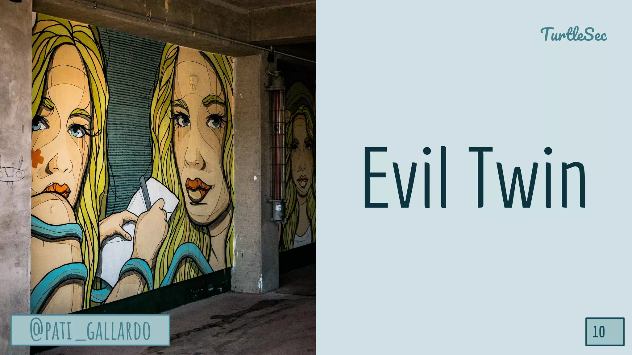 @pati_gallardo
TurtleSec
10@pati_gallardo
Evil Twin
 