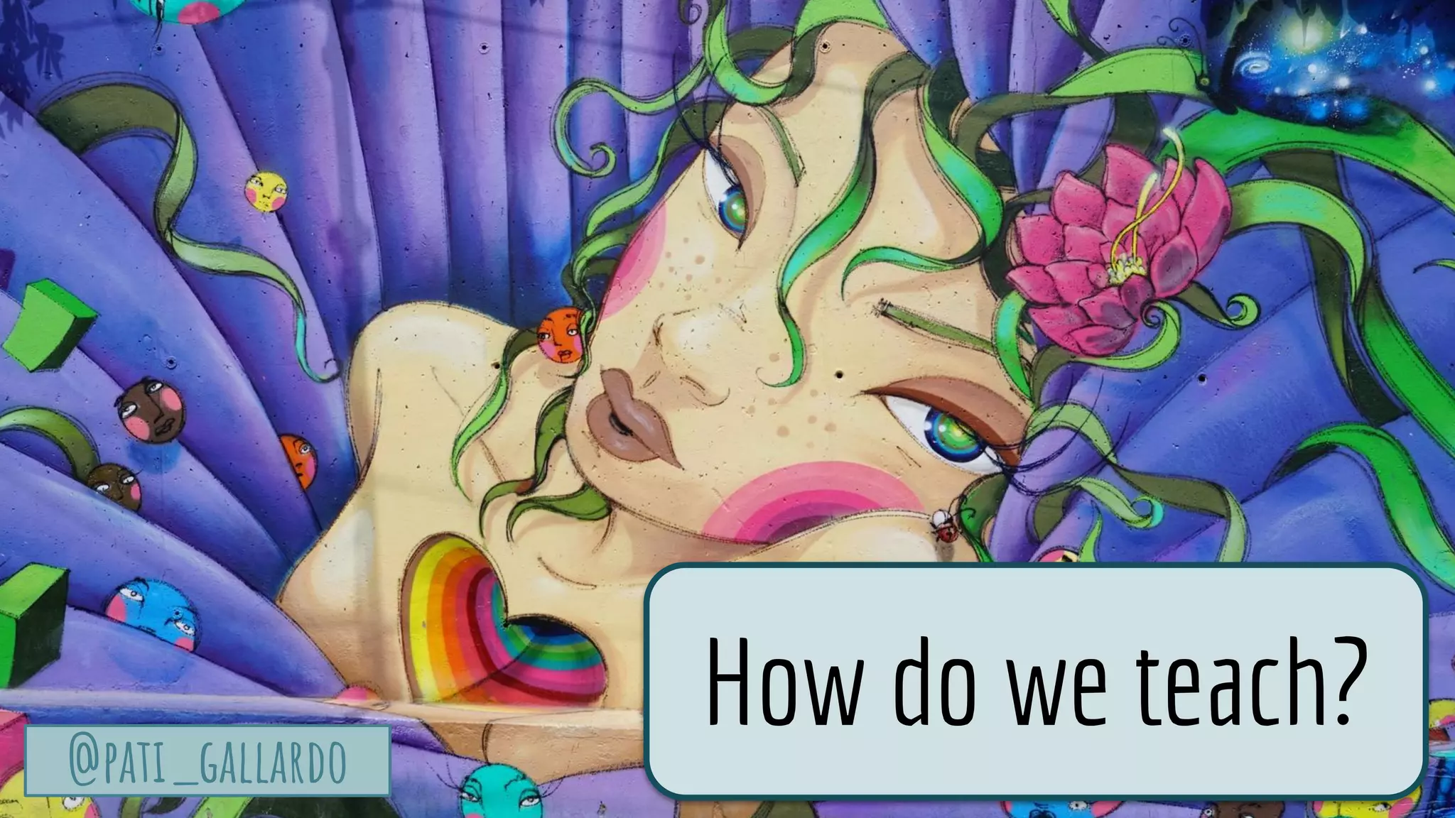 @pati_gallardo
TurtleSec
@pati_gallardo
How do we teach?
 