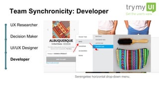 UX Researcher
Decision Maker
UI/UX Designer
Developer
Team Synchronicity: Developer
Serengetee horizontal drop-down menu.
 