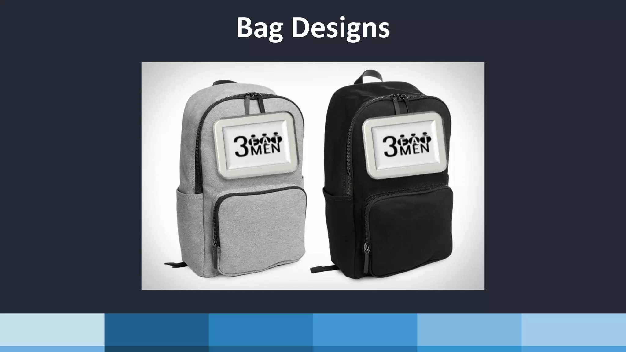 Bag Designs
 