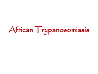 African Trypanosomiasis
 