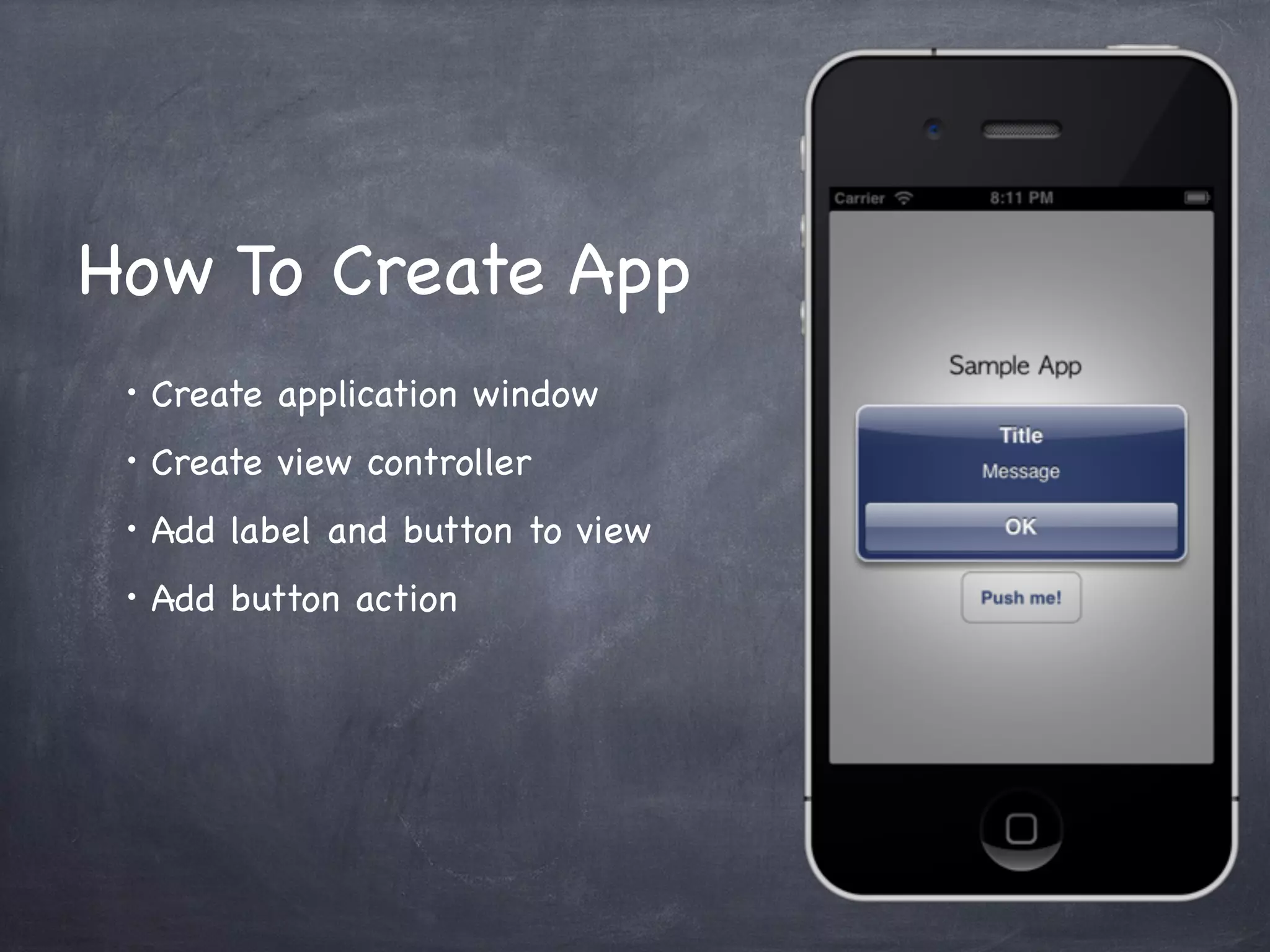 How To Create App
・Create application window
・Create view controller
・Add label and button to view
・Add button action