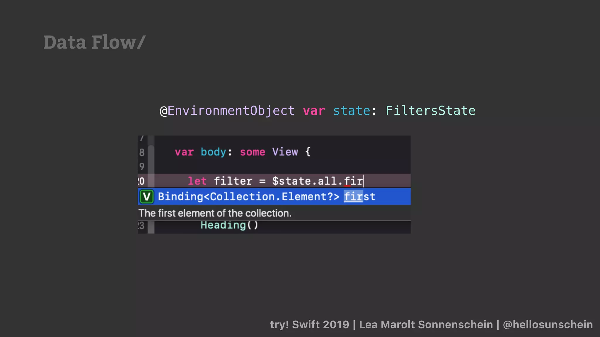 try! Swift 2019 | Lea Marolt Sonnenschein | @hellosunschein
@EnvironmentObject var state: FiltersState
Data Flow/
 
