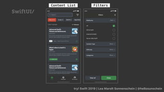 Content List Filters
try! Swift 2019 | Lea Marolt Sonnenschein | @hellosunschein
SwiftUI/
 
