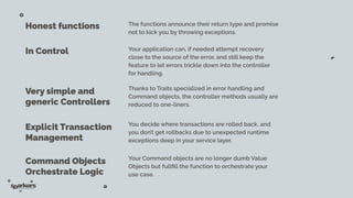 Honest functions The functions announce their return type and promise
not to kick you by throwing exceptions.
In Control Y...