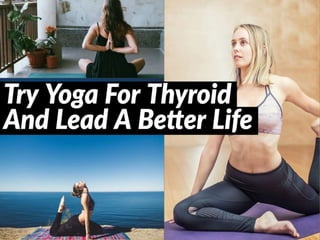 Try Yoga For Thyroid And Lead A Better Life : Jarrett Franklin