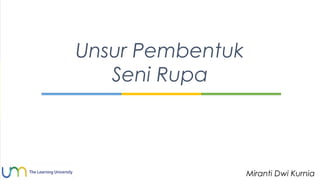 Unsur Pembentuk Seni Rupa