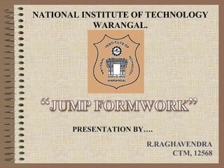 NATIONAL INSTITUTE OF TECHNOLOGY
           WARANGAL.




       PRESENTATION BY….
                      R.RAGHAVENDRA
                           CTM, 12568
 