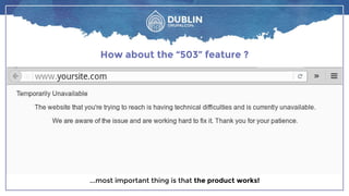 How about the “503” feature ?
...most important thing is that the product works!
 