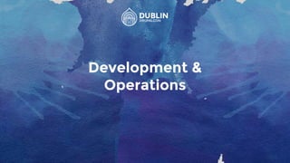 Development &
Operations
 