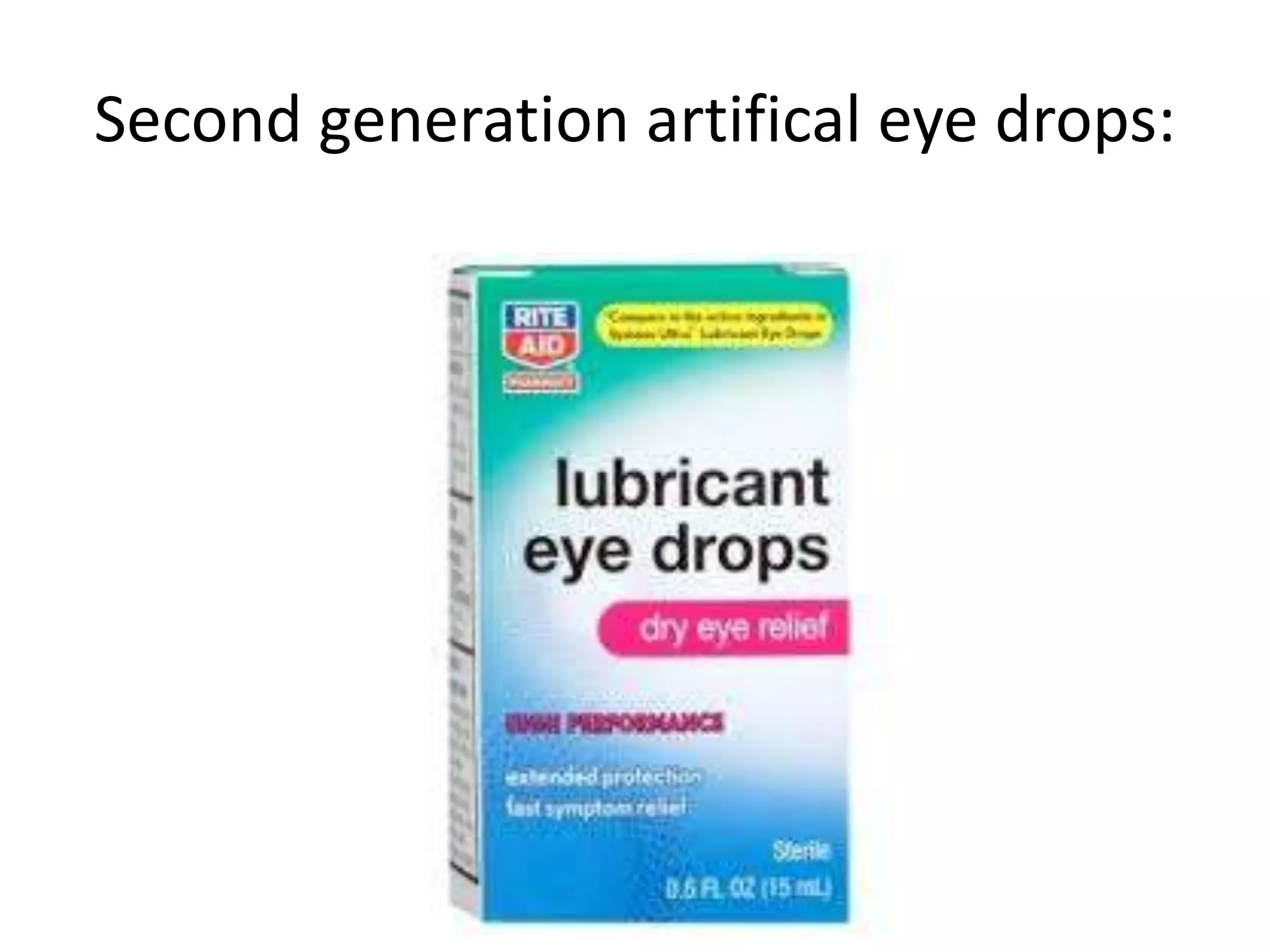 Second generation artifical eye drops:
 