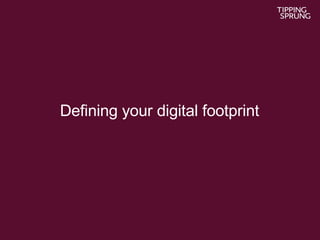 Defining your digital footprint 