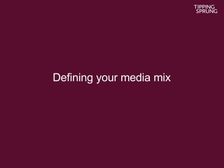 Defining your media mix 