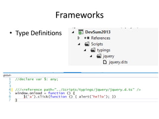 Frameworks
• Type Definitions
 