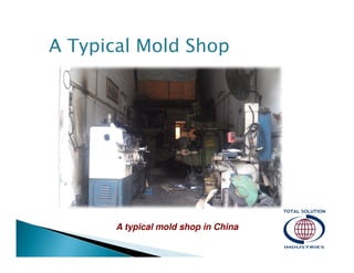 A Typical Mold Shop

A typical mold shop in China

 