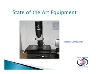 State of the Art Equipment

Optical Comparator

 