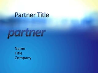 Name
Title
Company
 