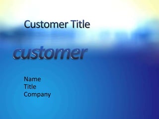 Name
Title
Company
 