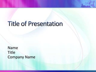 Title of Presentation Name Title Company Name 