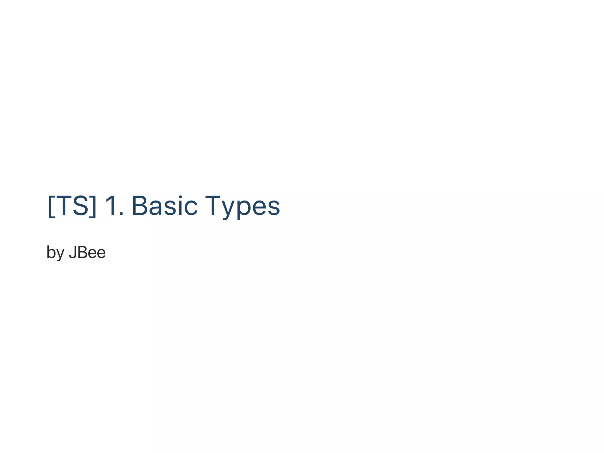 [TS] 1. Basic Types
by JBee
 