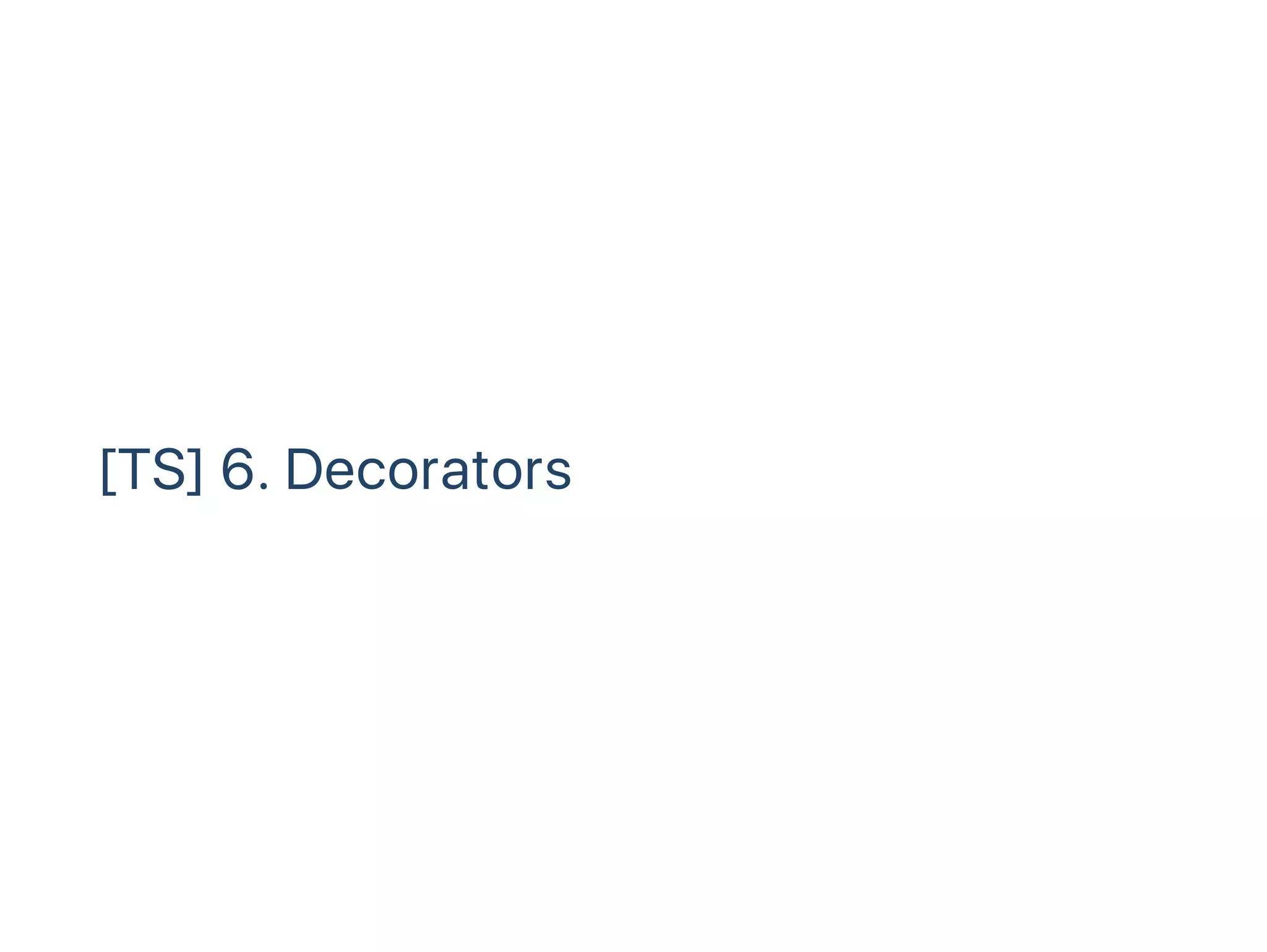 [TS] 6. Decorators
 