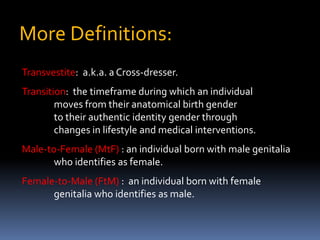 An Important Point
Gender Identity vs. Sexual Orientation
Gender Identity is who you are.
Sexual Orientation is who you ar...