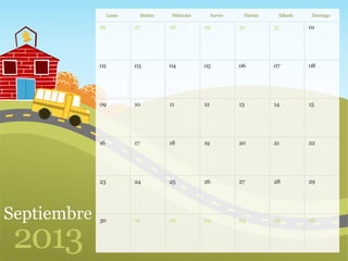 26 27 28 29 30 0131
02 03 04 05 06 0807
09 10 11 12 13 1514
16 17 18 19 20 2221
23 24 25 26 27 2928
30 01 02 03 04 0605
Septiembre
2013
Lunes Martes Miércoles Jueves Viernes Sábado Domingo
 