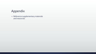 Appendix
 Reference supplementary materials
and resources
 