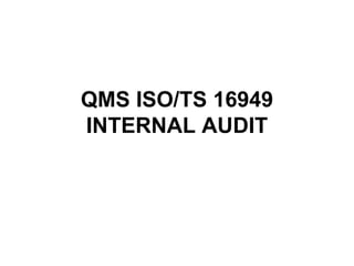 QMS ISO/TS 16949 INTERNAL AUDIT 