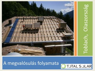 Toblach, Olaszország
A megvalósulás folyamata

 
