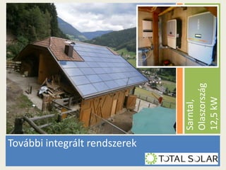 Sarntal,
Olaszország
12,5 kW

További integrált rendszerek

 