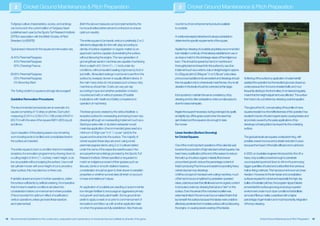 2       Cricket Ground Maintenance & Pitch Preparation                                                                               2        Cricket Ground Maintenance & Pitch Preparation


     Turfgrass cultivar characteristics, scores, and rankings            (Both the above measures can be implemented by the                now forms of root-enhancement products available
     can be found in the current edition of Turfgrass Seed               home authorities before arrival of contractors to ensure          to consider.
     published each year by the Sports Turf Research Institute           optimum results).
     (STRI) in association with the British Society of Plant                                                                               A nutritional analysis beforehand is always advisable to
     Breeders Ltd (BSPB)                                                 The entire square to be heavily verticut in preferably 2 or 3     determine the specific requirements of the square.
                                                                         directions (diagonally & in line with play) according to
     Typical seed mixtures for the square and renovation are;            density of surface vegetation or organic matter, by an            Applied top-dressing of a suitable proprietary recommended
                                                                         approved machine capable of penetrating the surface               loam ideally in continuity of that already established in use or
     A) 40% Perennial Ryegrass                                           without labouring the engine. The new generation of               as close a match to the shrinkage values of the indigenous
        40% Perennial Ryegrass                                           grooving/linear aerator machines are capable of achieving         loam. This should be spread by hand or machine and
        30% Chewings Fescue                                              this to a depth of 6-12mm (3/4 –1/2 inch) under dry               thoroughly luted and keyed into the surface by use of an
                                                                         conditions, without resultant sealing of grooves by foot or       implement such as a wide tru-lute or straight edge to approx.
     B) 65% Perennial Ryegrass                                           tyre traffic. All resultant arisings must be removed from the     8 x 25kg per pitch (2.85kg per 2m or 5.5lb per 2yds) unless
        20% Perennial Ryegrass                                           surface by sweeper, blower or equally efficient device. In        pronounced saddled ends are evident and dressings should           Softening of the surface by application of water/rainfall
        5% Browntop Bent                                                 the main many clubs do not possess such a heavy-duty              then be applied only to where levels meet the rise. Any small      assisted the operation but the resultant grooves closed up
                                                                         machine so should hire. Costs can vary per day                    deviation in the levels should be corrected at this stage.         under pressure from foot and wheeled traffic and mud
     The Turfing of pitch or square is strongly discouraged!             according to type and whether pedestrian or tractor                                                                                  frequently sticking to the front rollers, if not cleaned regularly,
                                                                         mounted and with or without operator. (Possible                   It is important to maintain the same consistency of top            meant that the height adjustment was affected. The surface
     Guideline Renovation Procedures                                     implications with Health and Safety competence in                 dressing and it is often advisable to order a small surplus to     then had to dry out before top-dressing could be applied.
                                                                         operation of machinery)                                           store for seasonal repairs.
     The recommended procedures are an example of a                                                                                                                                                           Throughout the UK, core sampling of the profile of many
     square comprising of 10 strips or pitches. Each pitch               The linear grooves created by the verticut facilitate a           Irrigate the square if necessary during prolonged dry spells       squares reveals how the ineffectiveness of this operation has
     measuring 22.67m x 3.05m (75 x 10ft) a total of 69.62m              receptive surface for overseeding and keying in loam top-         and lightly top off the grass sward when the seed has              resulted in bands of buried organic layers causing breaks and
     (83.32m) with the area of the square 6962m (833 sq.yd)              dressings although an overseeding implement such as a             germinated and the square is dry enough to take                    air pockets caused by the yearly applications of top-
     as follows:                                                         Sarel type spike roller or studded variseeder would               the mower.                                                         dressings not being able to be keyed into the underlying
                                                                         maximise application of recommended grass seed at a                                                                                  surface.
     Upon cessation of the playing season any remaining                  minimum of 50gm per 2m (1 3/4 oz per 2yard) for the               Linear Aeration (Surface Grooving)
     worn bowling ends to be filled and consolidated level to            square and brushed into the surface. The majority of              for Cricket Squares                                                The gradual results are squares underperforming, with
     the surface and seeded.                                             cricket squares these days are sown using a total                                                                                    possible uneven bounce and a drastic reduction in pace
                                                                         perennial ryegrass blend using 2 or 3 cultivars tabled            One of the most important operations of the calendar year          because the impact of the ball is diffused and cushioned.
     The entire square to be in a condition that is immediately          under the name of the respective seedhouses in the                towards the production of high standard cricket squares, has
     receptive of a renovation programme by shaving down to              annual performance listings provided by the Sports Turf           been heavy scarification at the end of the season to reduce        In 2000, an Australian engineer introduced into the UK a
                               3
     a cutting height of 3mm ( /16 inches), match height, or as          Research Institute. Where specified or requested to               the build-up of surface organic material, lift and sever           heavy-duty scarifier powerful enough to penetrate
     low as possible without scalping the surface. Use a well            match an indigenous sward of finer grasses such as                procumbent growth, reduce the percentage content of                uncompacted sports turf down to 45mm thus removing
     set cylinder mower with a low height of cut to provide a            fescues, bents or smooth-stalked meadow,                          thatch producing Poa Annua and assist incorporating heavy          bigger quantities of buried and surface fibre than previous
     clean surface, this may take two or three cuts.                     consideration should be given to their slower to establish        cricket clay loam top dressings.                                   hollow-tining methods. This has become known as Linear
                                                                         properties or whether survival rates diminish on account          Until the concept of motorised verti-cutting machines, much        Aeration. However, for the far harder and consolidated
     If rainfall is absent and prior to further operations, soften       of wear and relative pH values.                                   of this had to be accomplished by pedestrian operated              surfaces required for cricket and especially the high clay
     the surface sufficiently by artificial watering. It is imperative                                                                     rakes, a laborious task that still allowed some organic content    bullies of Australian pitches, the tungsten-tipped blades
     that imminent weather conditions are taken into                     An application of a suitable pre-seeding or autumn/winter         to be buried under top-dressing that sat as a “skin” on the        proved ideal for surface grooving producing a superior
     consideration before commencement where possible.                   low nitrogen fertiliser to encourage an aggressive primary        surface. Even the arrival of the motorised scarifier was           environment under much dryer conditions that facilitate
     (This is important for optimum effect of scarification/             root growth and hardy plant health. Some groundmen                extremely limited in the removal of accumulated thatch that        removal of fibrous matter, a seedbed with a higher
     verticut operations unless groovers/linear aerators                 prefer to apply a week or so prior to commencement of             lay beneath the surface because the blades were unable to          percentage of germination and most importantly, integration
     are implemented)                                                    renovations and follow up with another application later          effectively penetrate the immediate surface without labouring      of the top-dressing.
                                                                         on when the grasses are fully established. Also there are         the engine or causing severe wearing of the blades.


18   Recommended Guidelines for the construction, preparation and maintenance of cricket pitches and outfields at all levels of the game                                                                                      Cricket Ground Maintenance & Pitch Preparation        19
 