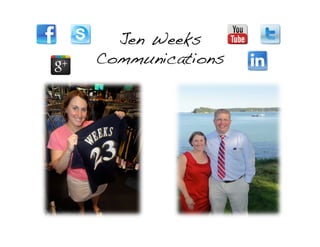 Jen Weeks!
Communications!
 