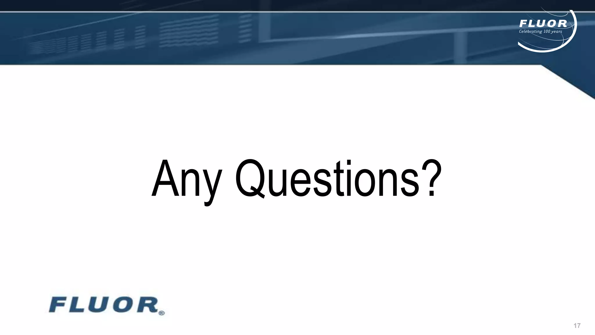 17
Any Questions?
 