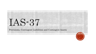 Provisions, Contingent Liabilities and Contingent Assets
 