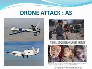 DRONE ATTACK : AS 
 