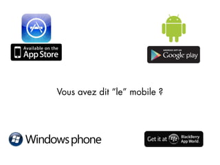 Vous avez dit “le” mobile ?
 