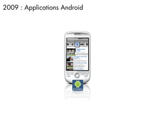 2009 : Applications Android
 