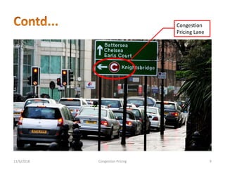 Congestion
Pricing Lane
11/6/2018 9Congestion Pricing
 