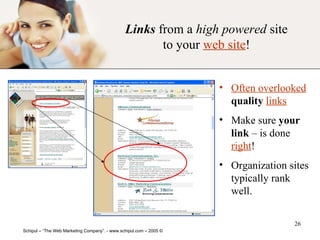 Links  from a  high powered  site to your  web site ! Often overlooked   quality  links   Make sure  your link  – is done  right ! Organization sites typically rank well. 