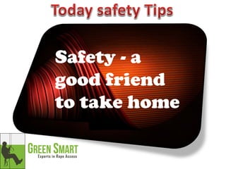 Safety - a good friend to take home 
