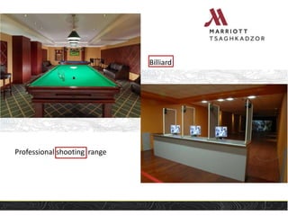 Professional shooting range
Billiard
 