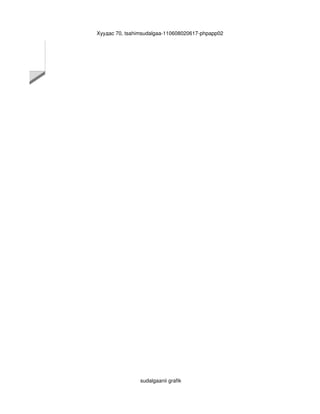 Хуудас 70, tsahimsudalgaa­110608020617­phpapp02




айдаг.




                         sudalgaanii grafik
 