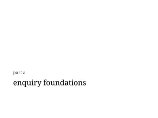 part a

enquiry foundations
 